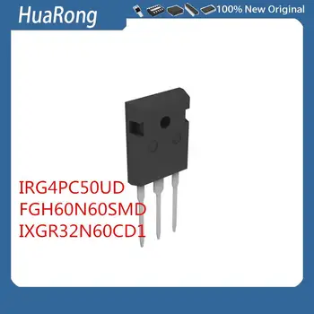 5 шт./Лот IRG4PC50UD G4PC50UD FGH60N60SMD IXGR32N60CD1 TO-247 3