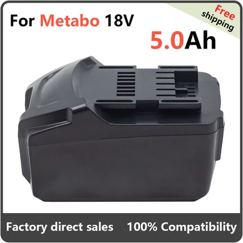 Аккумулятор 18V 5.0Ah для аккумуляторного электроинструмента Metabo дрели-шуруповерты гаечные ключи молотки для аккумуляторной батареи Metabo 18V 5000mah 625592000 625591000 5