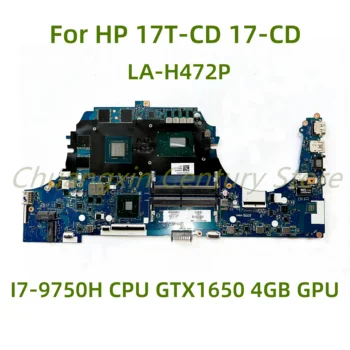 Подходит для материнской платы ноутбука HP 17T-CD 17-CD LA-H472P с процессором I7-9750H GTX1650 4G GPU 100% Протестировано, полностью работает